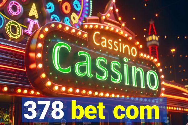 378 bet com